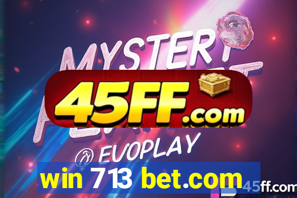 win 713 bet.com